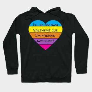 I'll Be My Own Valentine Colorful Heart Gift Hoodie